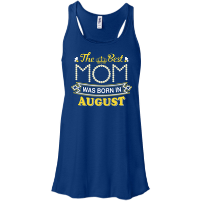 The Best Mom Was Born In August-T-Shirt & Hoodie-Women's Flowy Racerback Tank-True Royal