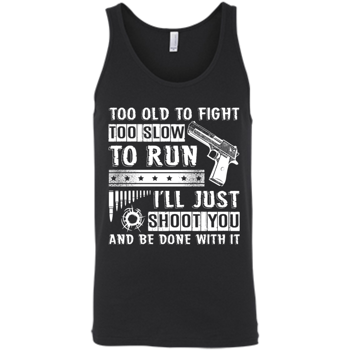 I'll Just Shoot You And Be Done With It T Shirt-T-Shirt & Hoodie-Unisex Tank-Black
