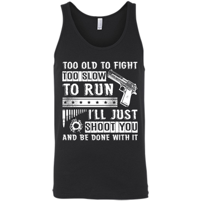 I'll Just Shoot You And Be Done With It T Shirt-T-Shirt & Hoodie-Unisex Tank-Black