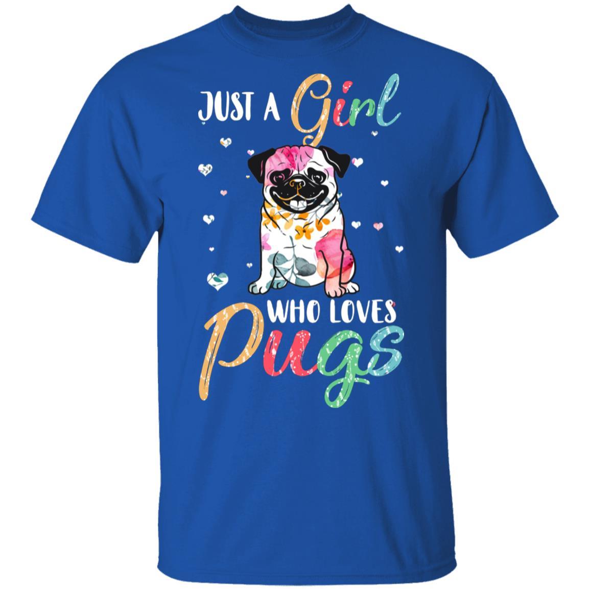 Just A Girl Who Loves Pugs Cute Pug Lover-T-Shirt & Hoodie-Classic T-Shirt-Royal