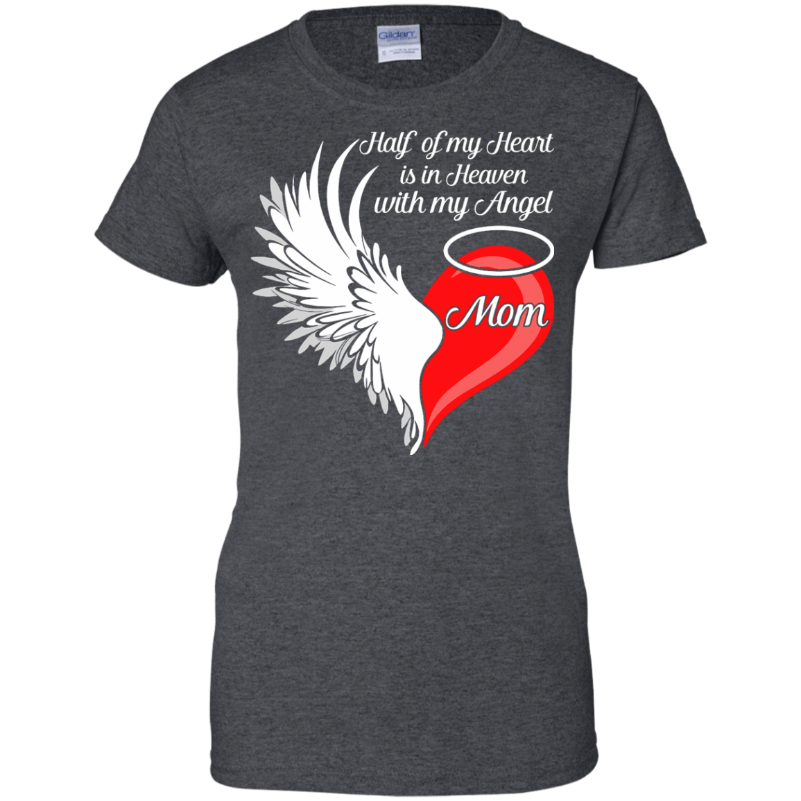 Mom Half My Heart Is In Heaven With My Angel-T-Shirt & Hoodie-Women's T-Shirt-Dark Heather