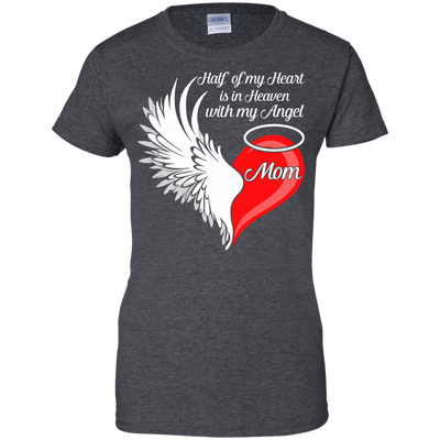 Mom Half My Heart Is In Heaven With My Angel-T-Shirt & Hoodie-Women's T-Shirt-Dark Heather