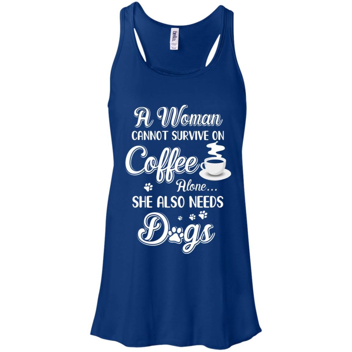 A Woman Cannot Survive On Coffee Alone She Also Needs Dogs-T-Shirt & Tank Top-Women's Flowy Racerback Tank-True Royal