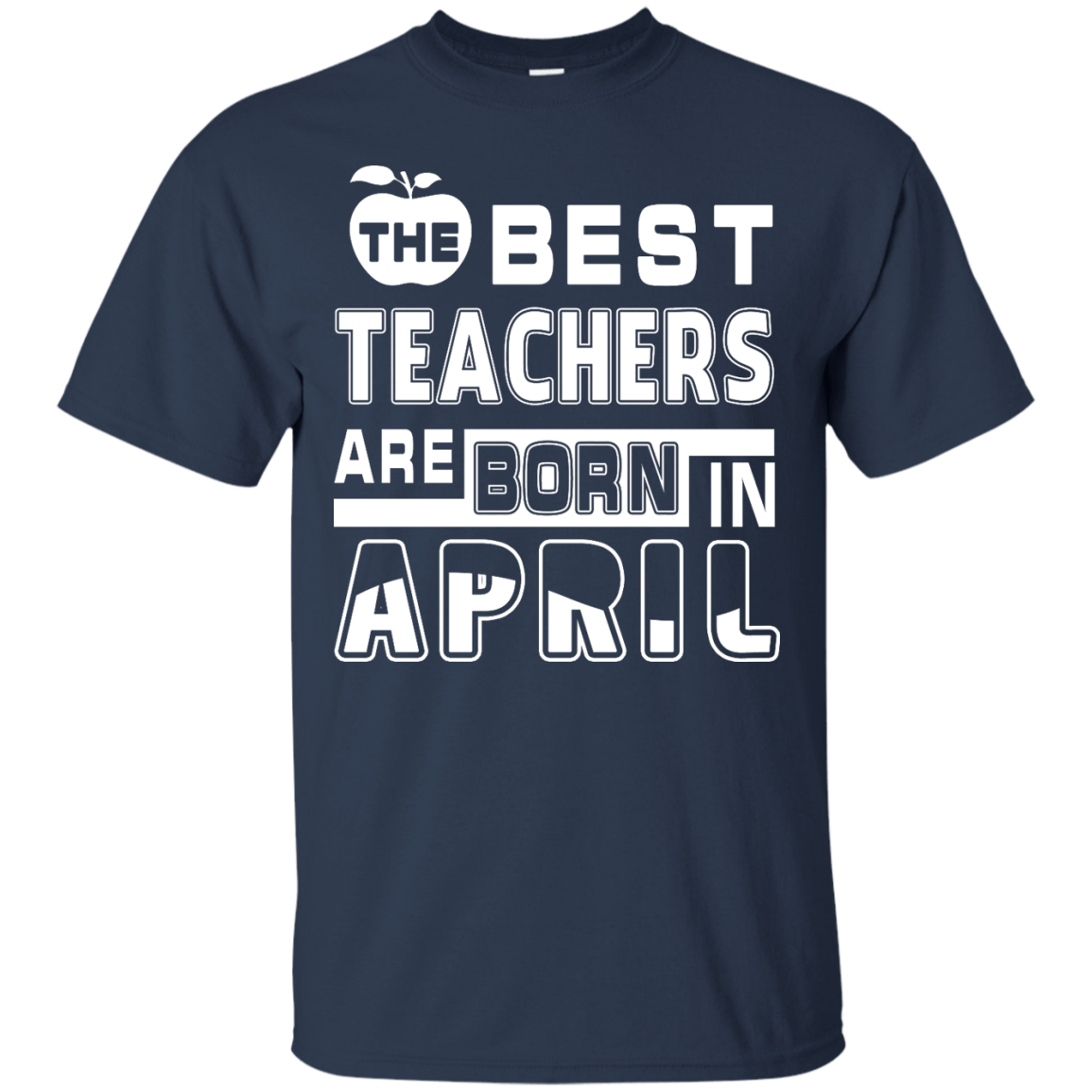 The Best Teachers Are Born In April-T-Shirt & Hoodie-Classic T-Shirt-Navy