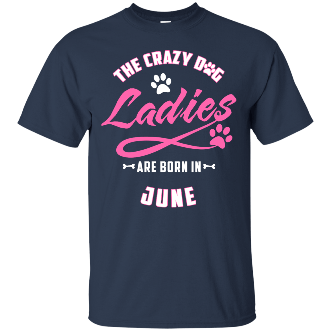 The Crazy Dog Ladies Are Born In June-T-Shirt & Hoodie-Classic T-Shirt-Navy