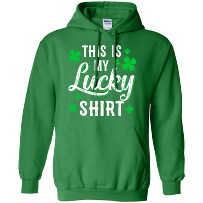 This Is My Lucky Shirt Irish Shamrocks St Patrick Day-T-Shirt & Hoodie-Pullover Hoodie-Irish Green