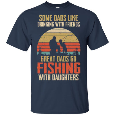 Dads Like Drinking Great Dads Go Fishing With Daughters-T-Shirt & Hoodie-Classic T-Shirt-Navy