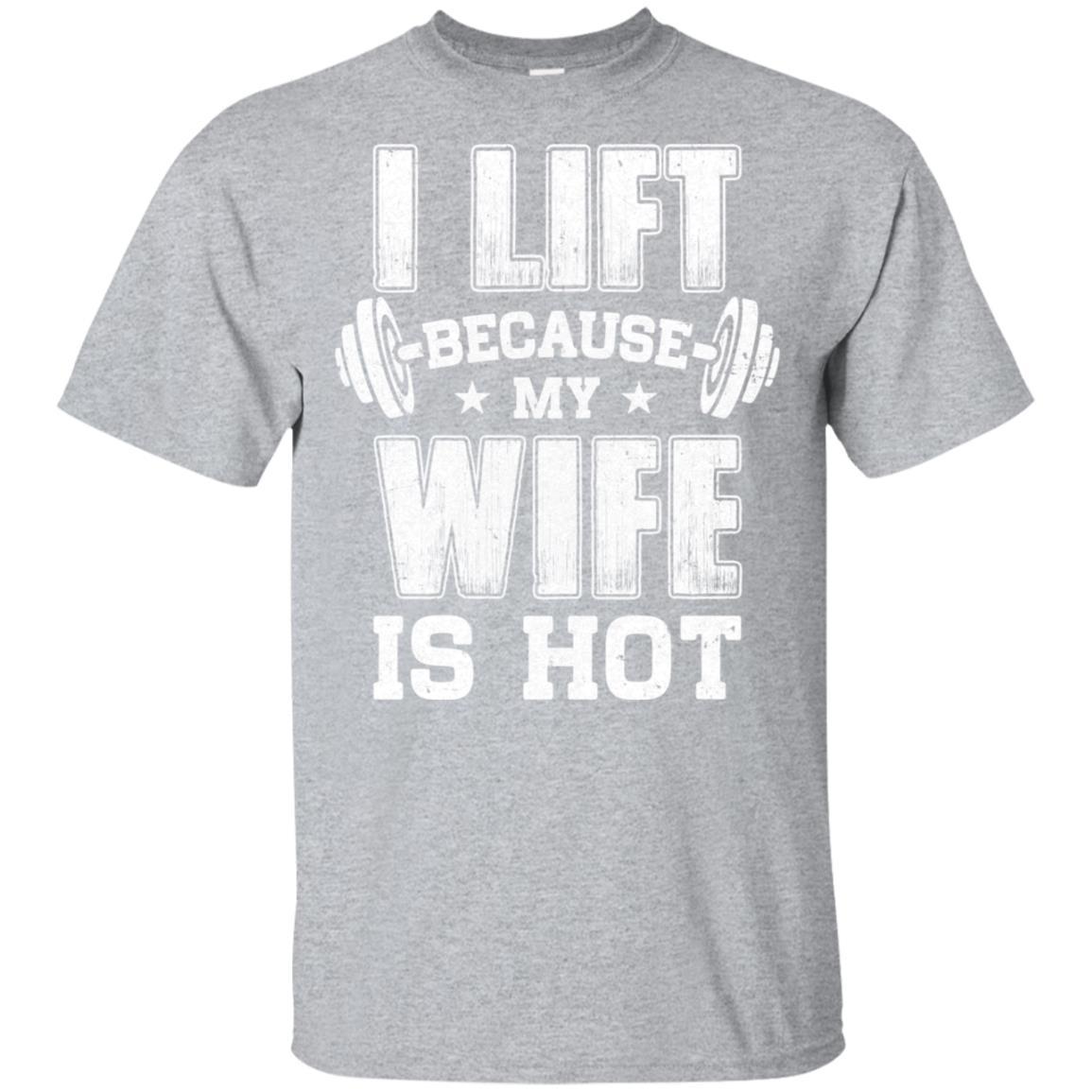 I Lift Because My Wife Is Hot Fitness Funny Husband-T-Shirt & Hoodie-Classic T-Shirt-Sport Grey