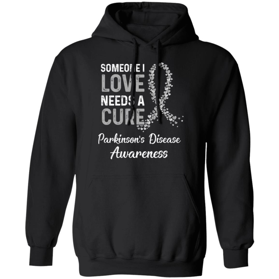 Someone I Love Needs Cure Parkinson's Disease Awareness-T-Shirt & Hoodie-Pullover Hoodie-Black
