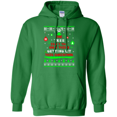 The Tree Isn't The Only Thing Getting Lit This Christmas Ugly Sweater-T-Shirt & Hoodie-Pullover Hoodie-Irish Green