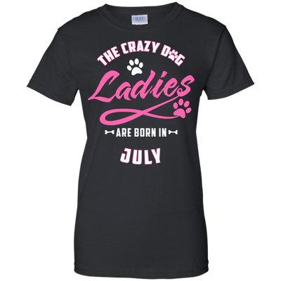 The Crazy Dog Ladies Are Born In July-T-Shirt & Hoodie-Women's T-Shirt-Black