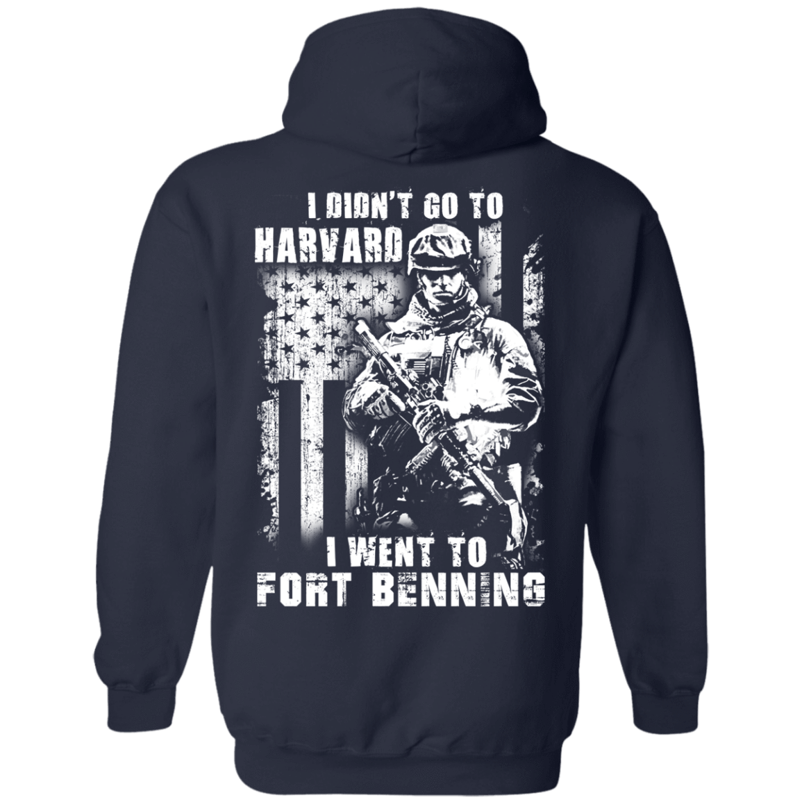 I Didn't Go To Harvard I Went To Fort Benning-T-Shirt & Hoodie-Pullover Hoodie-Navy