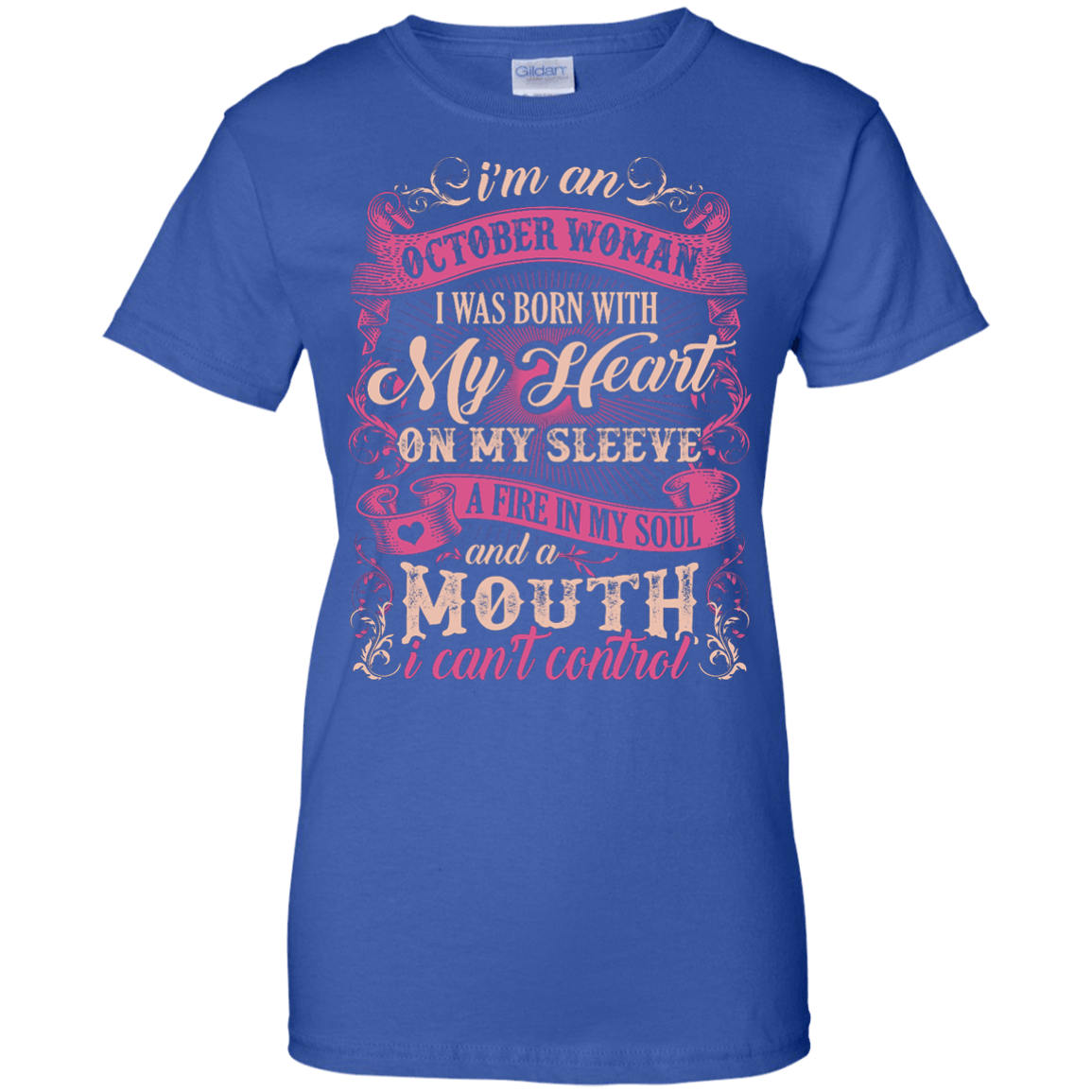 I Am An October Woman I Was Born With My Heart On My Sleeve-T-Shirt & Hoodie-Women's T-Shirt-Royal