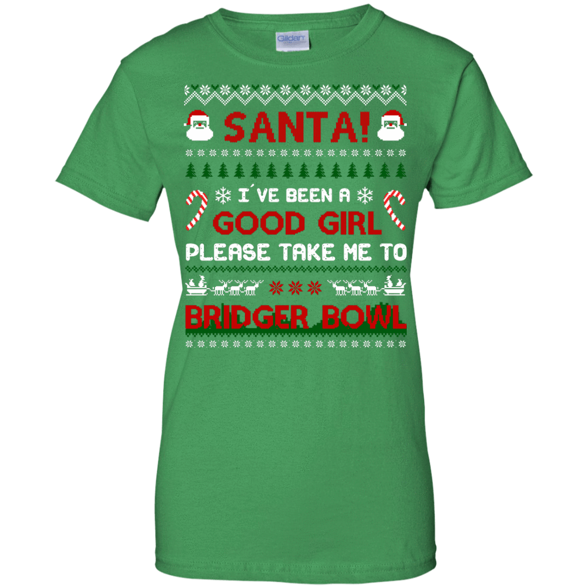 Santa I've Been A Good Girl Please Take Me To Bridger Bowl-T-Shirt & Hoodie-Women's T-Shirt-Irish Green