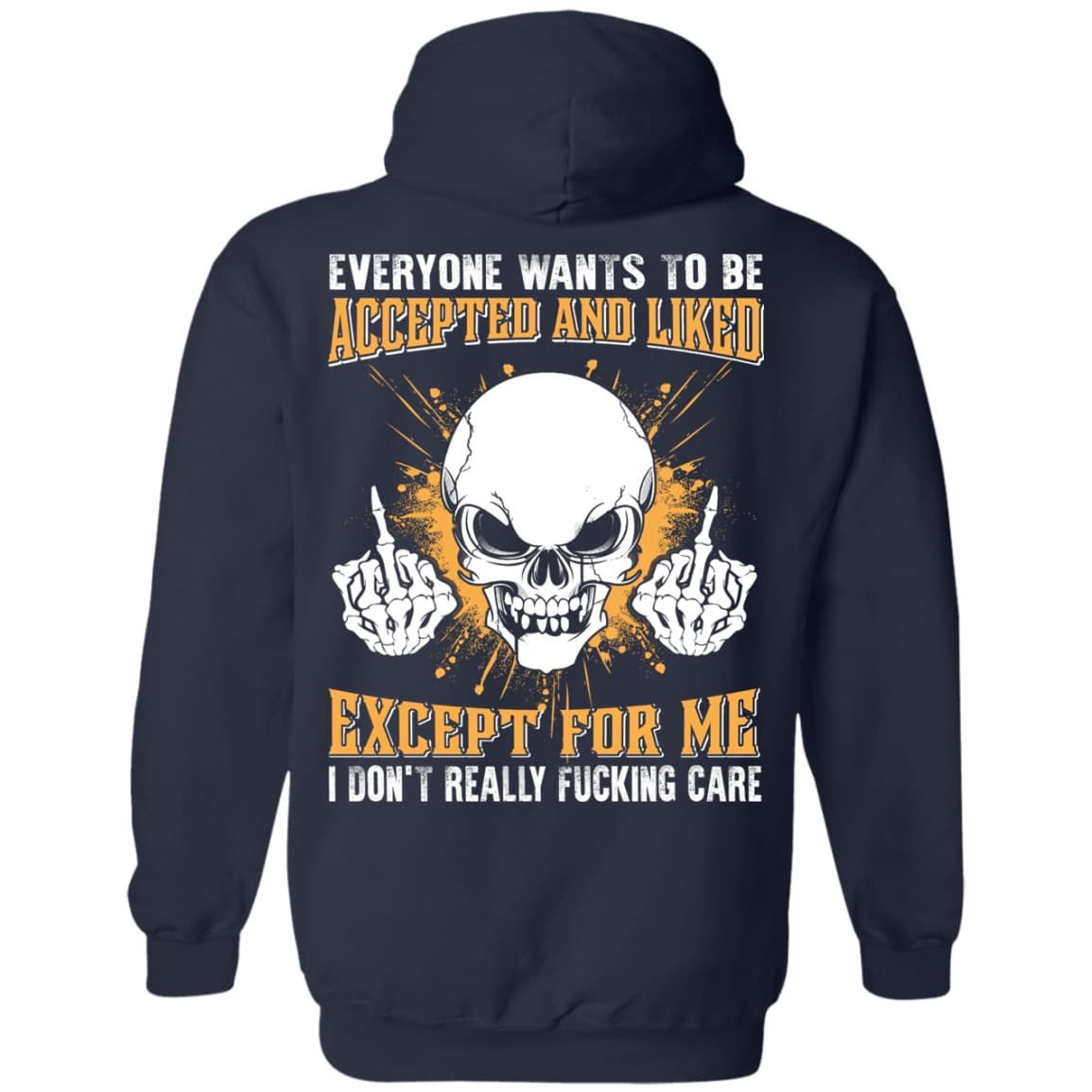 Everyone Wants To Be Accepted And Liked-T-Shirt & Hoodie-Pullover Hoodie-Navy