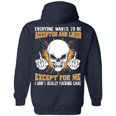 Everyone Wants To Be Accepted And Liked-T-Shirt & Hoodie-Pullover Hoodie-Navy