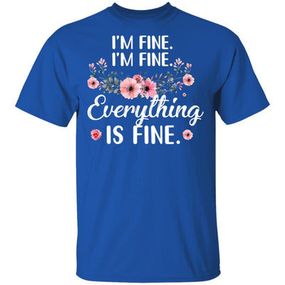 Its Fine Im Fine Everything Is Fine Flower-T-Shirt & Tank Top-Classic T-Shirt-Royal
