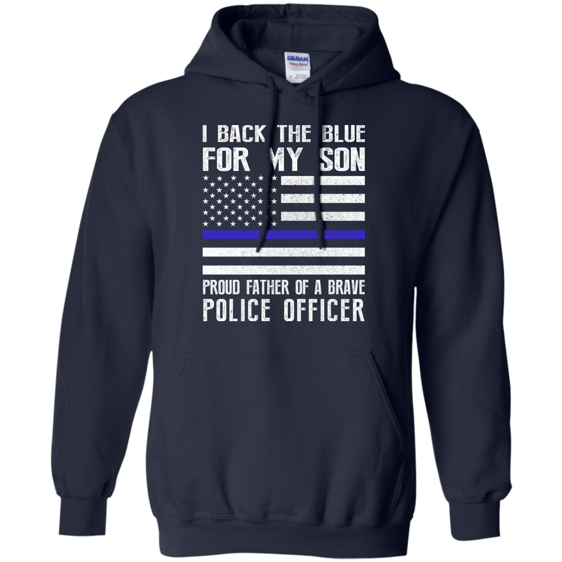 I Back The Blue for My Son Police Thin Blue Line For Dad-T-Shirt & Hoodie-Pullover Hoodie-Navy