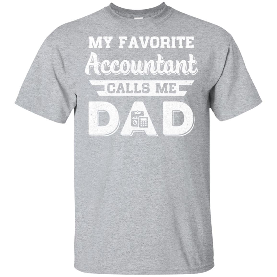 My Favorite Accountant Calls Me Dad Fathers Day Gifts-T-Shirt & Hoodie-Classic T-Shirt-Sport Grey