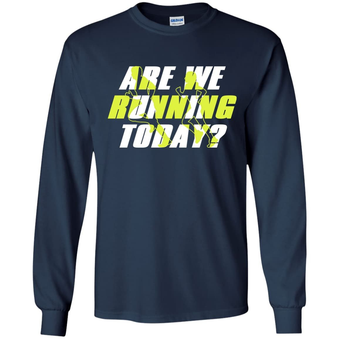 ARE WE RUNNING TODAY-T-Shirt & Hoodie-Long Sleeve T-Shirt-Navy