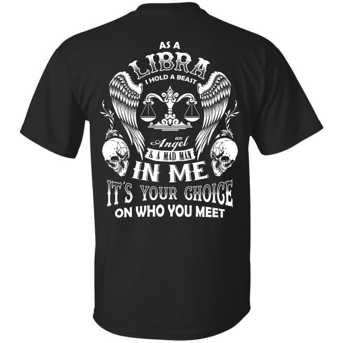As A Libra I Hold A Beast An Angel A Madman In Me-T-Shirt & Hoodie-Classic T-Shirt-Black