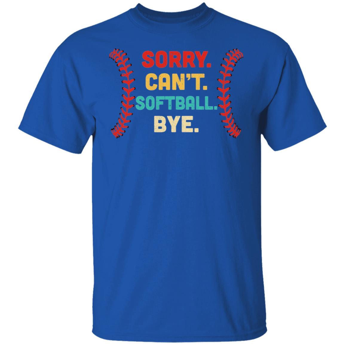 Sorry Can't Softball Bye Cool Softball Lovers Vintage Gift-T-Shirt & Hoodie-Classic T-Shirt-Royal