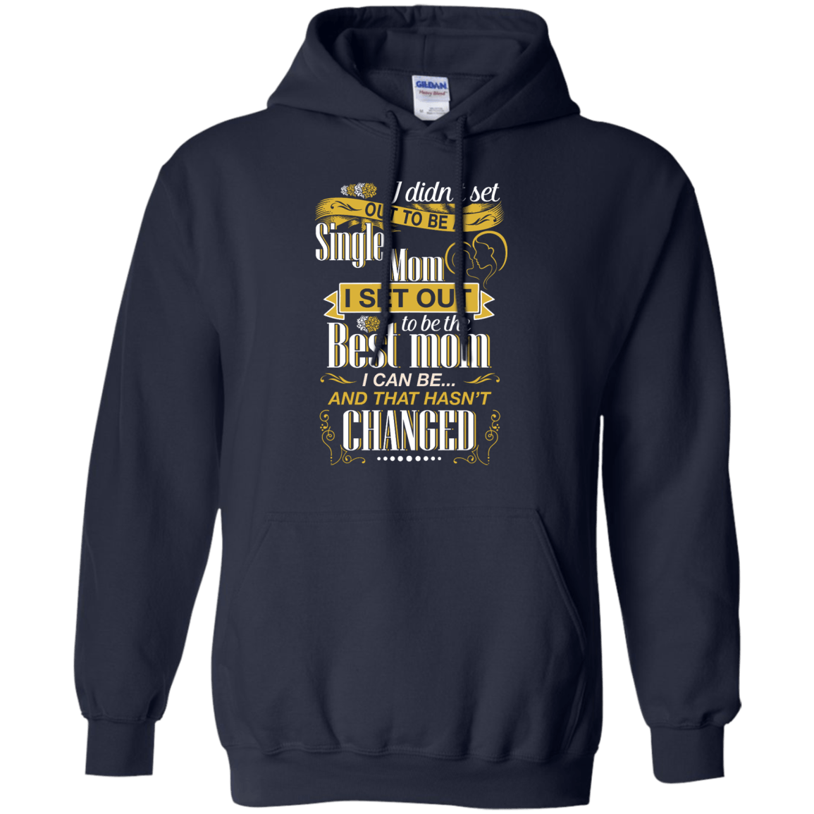 I Didn't Set Out To Be A Single Mom-T-Shirt & Hoodie-Pullover Hoodie-Navy