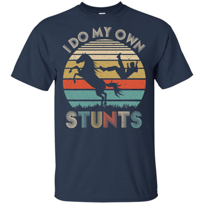 I Do My Own Stunts Horse Lover Funny Riding Horse Gift-T-Shirt & Hoodie-Classic T-Shirt-Navy