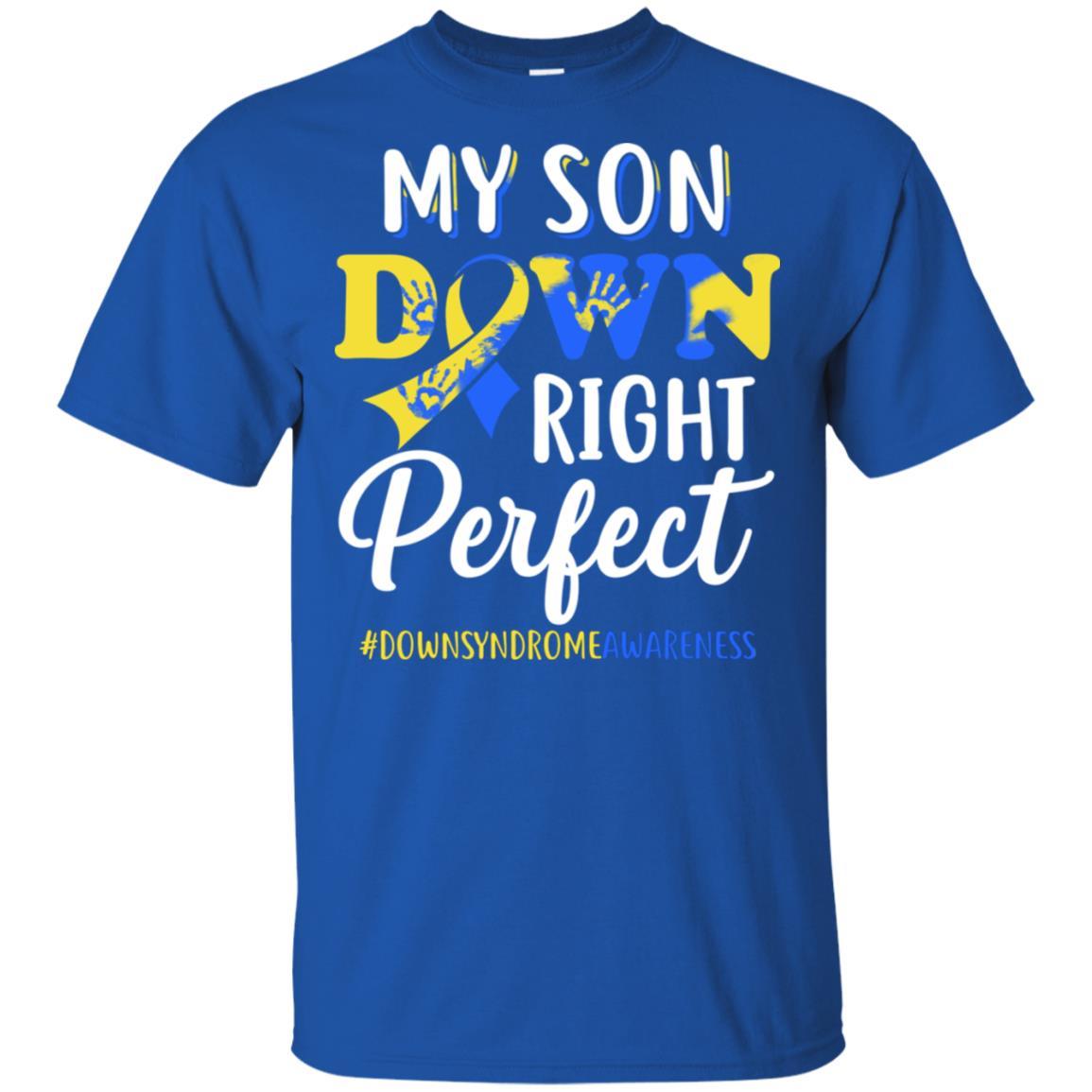 My Son Down Syndrome Awareness Down Right Perfect-T-Shirt & Hoodie-Classic T-Shirt-Royal