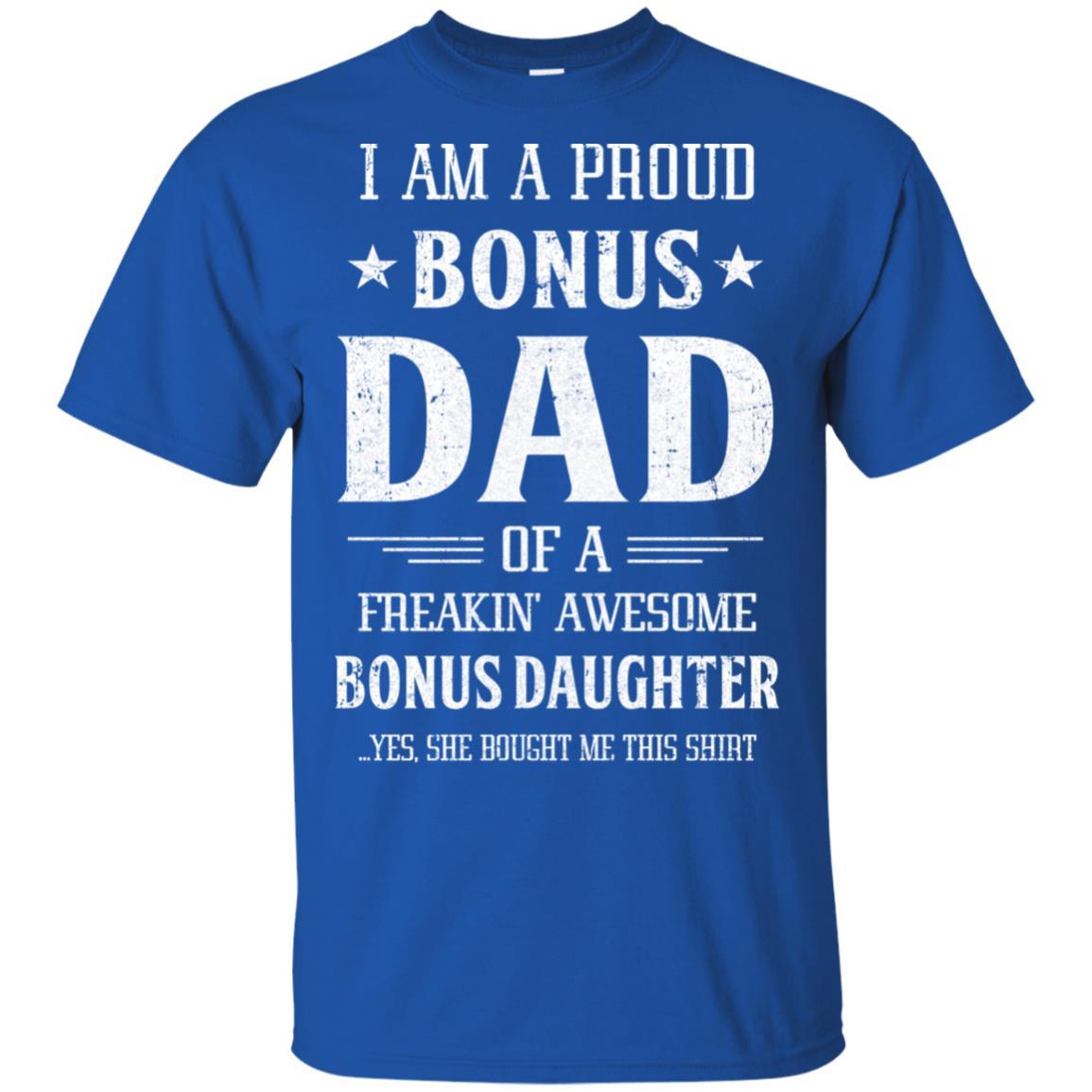 I'm A Proud Bonus Dad Fathers Day Gift From Daughter-T-Shirt & Hoodie-Classic T-Shirt-Royal