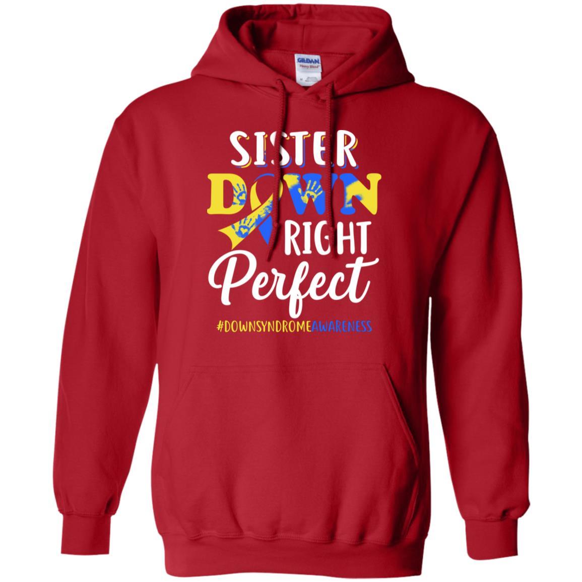 Sister Down Syndrome Awareness Down Right Perfect-T-Shirt & Hoodie-Pullover Hoodie-Red