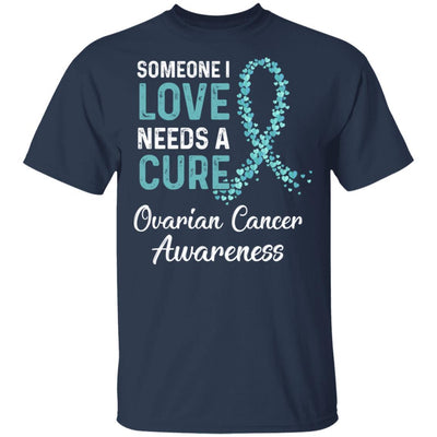 Someone I Love Needs Cure Ovarian Cancer Awareness Warrior-T-Shirt & Hoodie-Classic T-Shirt-Navy