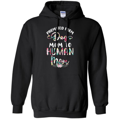 Floral Promoted From Dog Mom To Human Mom Gift-T-Shirt & Tank Top-Pullover Hoodie-Black