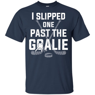 I Slipped One Past The Goalie Funny Hockey Gift-T-Shirt & Hoodie-Classic T-Shirt-Navy