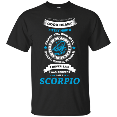 I Never Said I Was Perfect I Am A SCORPIO-T-Shirt & Hoodie-Classic T-Shirt-Black
