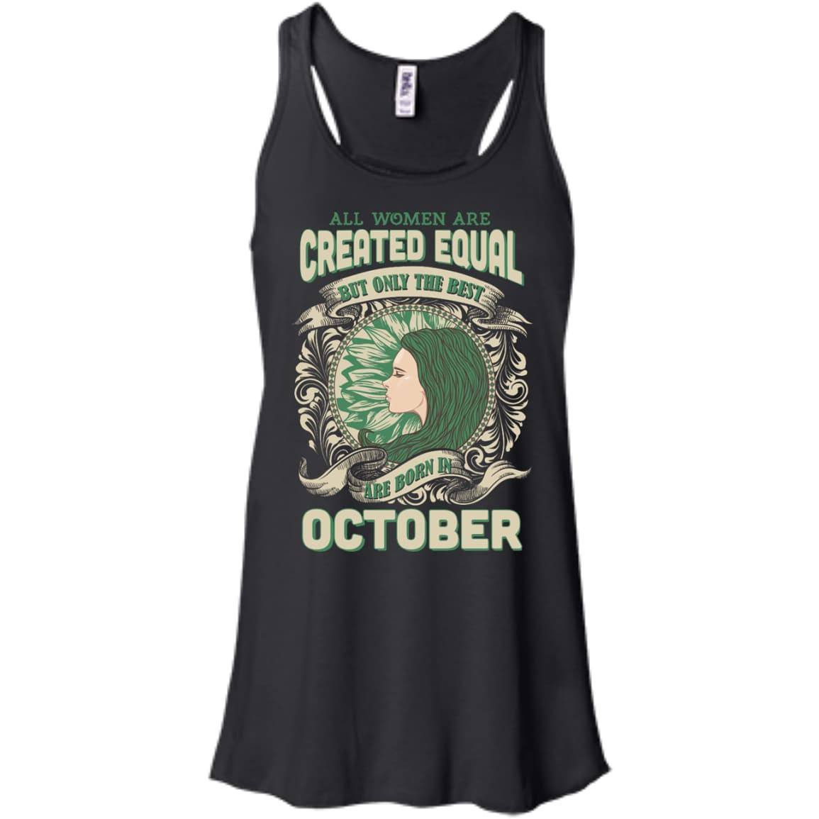 All Women Are Created Equal The Best Born In OCTOBER-T-Shirt & Hoodie-Women's Flowy Racerback Tank-Black