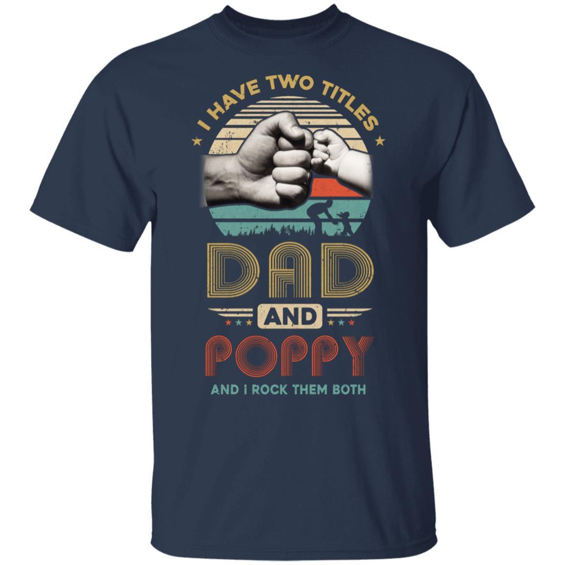 Vintage I Have Two Title Dad And Poppy Funny Fathers Day-T-Shirt & Hoodie-Classic T-Shirt-Navy