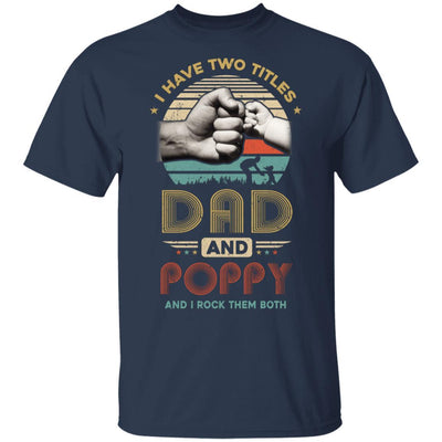 Vintage I Have Two Title Dad And Poppy Funny Fathers Day-T-Shirt & Hoodie-Classic T-Shirt-Navy