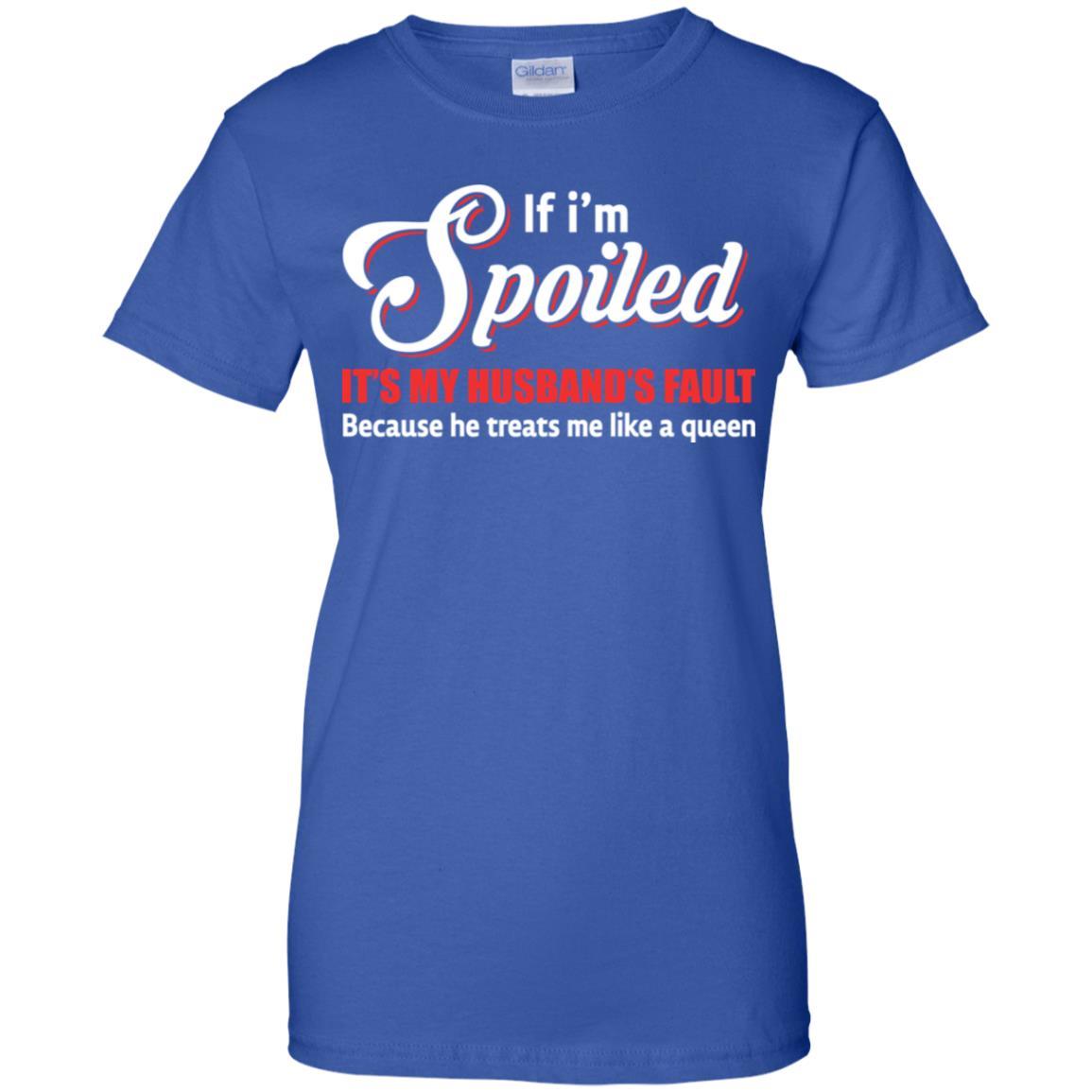 If I'm Spoiled It's My Husband's Fault Gift-T-Shirt & Tank Top-Women's T-Shirt-Royal