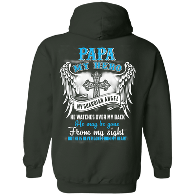 My Papa My Hero My Guardian Angel He Watches Over My Back-T-Shirt & Hoodie-Pullover Hoodie-Forest Green