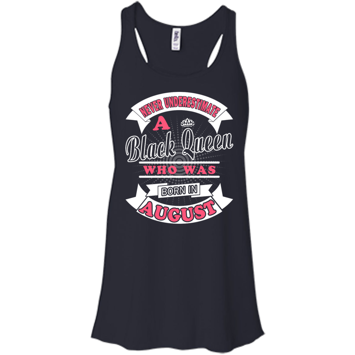 Never Underestimate A Black Queen Who Was Born In August-T-Shirt & Hoodie-Women's Flowy Racerback Tank-Midnight