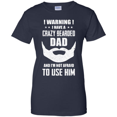 I Have A Crazy Bearded Dad I'm Not Afraid Use Him-T-Shirt & Hoodie-Women's T-Shirt-Navy