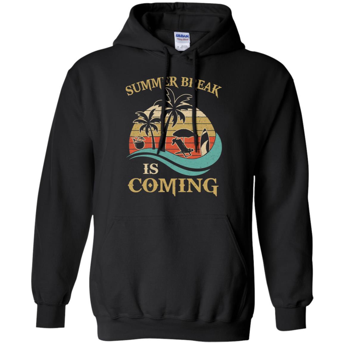 Summer Break Is Coming Funny Teachers Students Gifts-T-Shirt & Hoodie-Pullover Hoodie-Black