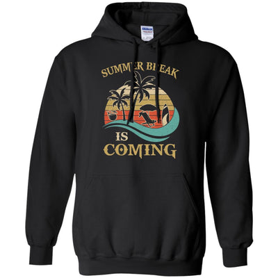 Summer Break Is Coming Funny Teachers Students Gifts-T-Shirt & Hoodie-Pullover Hoodie-Black