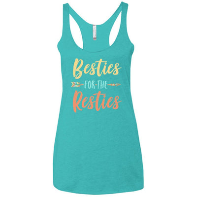 Besties For The Resties Funny Best Friends Birthday Gift-T-Shirt & Tank Top-NL6733 Next Level Ladies' Triblend Racerback Tank-Tahiti Blue