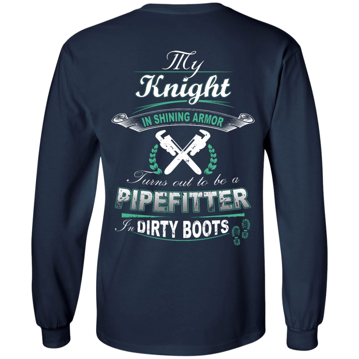 Turns Out To Be A PIPEFITTER In Dirty Boots-T-Shirt & Hoodie-Long Sleeve T-Shirt-Navy