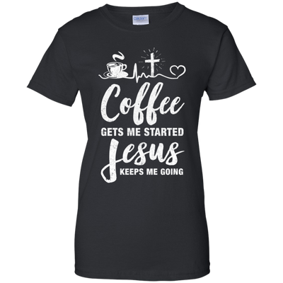 Coffee Gets Me Started Jesus Keeps Me Going-T-Shirt & Hoodie-Women's T-Shirt-Black