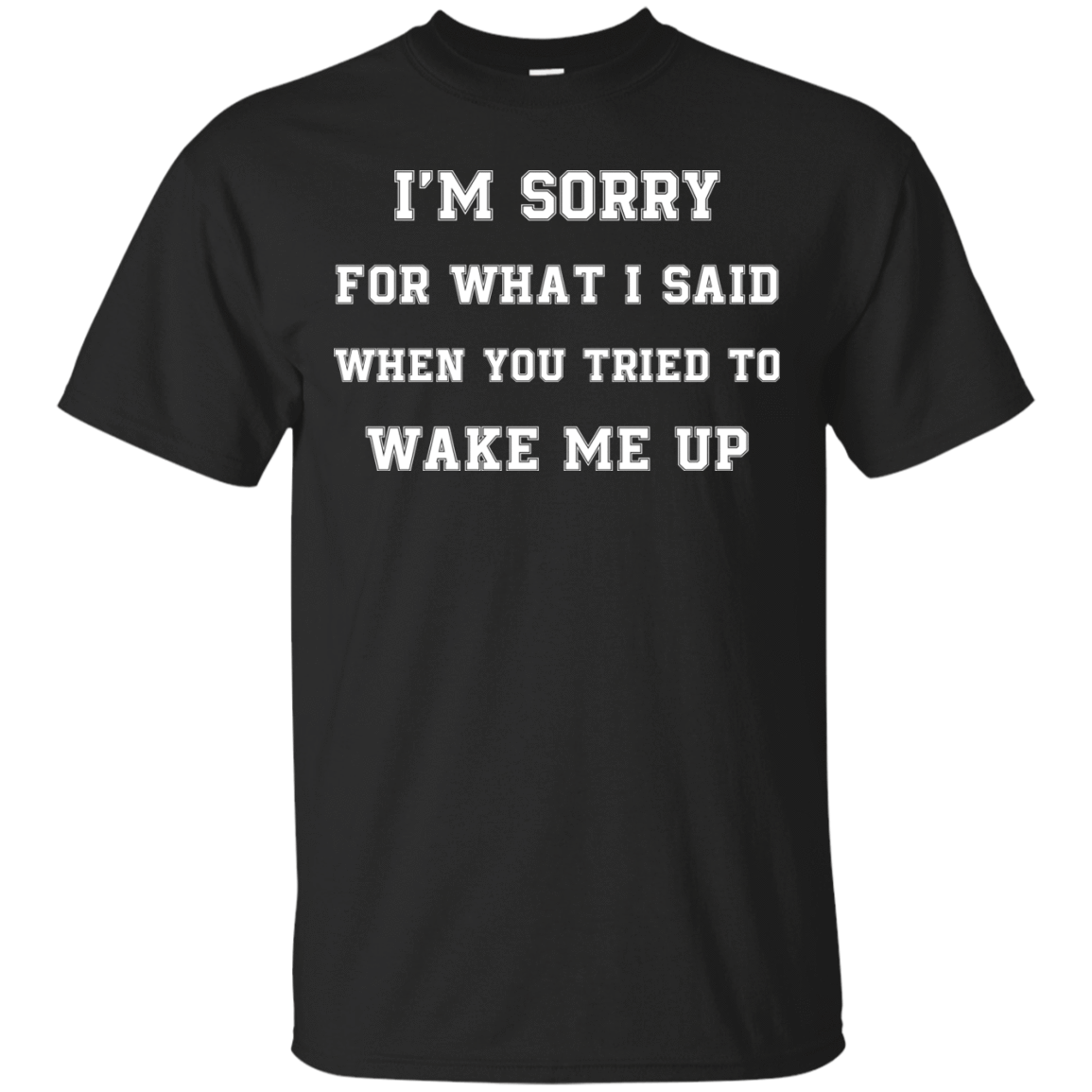 I'm Sorry For What I Said-T-Shirt & Hoodie-Classic T-Shirt-Black