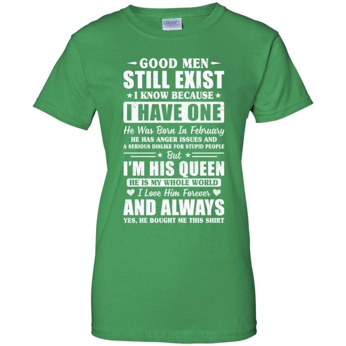 Good Men Still Exist He Born In February Husband Wife Gift-T-Shirt & Hoodie-Women's T-Shirt-Irish Green
