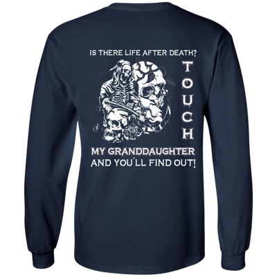Is There Life After Death Touch My Granddaughter And You'll Find Out-T-Shirt & Hoodie-Long Sleeve T-Shirt-Navy